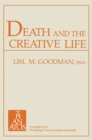 Death and the Creative Life : Conversations with Prominent Artists and Scientists - eBook