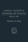 Annual Review of Gerontology and Geriatrics : Volume 8, 1988 Varieties of Aging - eBook