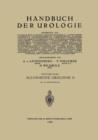 Allgemeine Urologie : Zweiter Teil: Allgemeine Urologische Diagnostik Technik Und Therapie - Book
