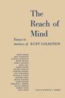 The Reach of Mind : Essays in Memory of Kurt Goldstein - Book