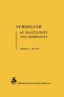 Symbolism of Masculinity and Femininity : An empirical phenomenological approach to developmental aspects of symbolic thought in word associations and symbolic meanings of words - Book