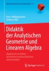 Didaktik der Analytischen Geometrie und Linearen Algebra : Algebraisch verstehen - Geometrisch veranschaulichen und anwenden - Book