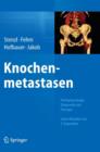 Knochenmetastasen : Pathophysiologie, Diagnostik Und Therapie - Unter Mitarbeit Von T. Todenhoefer - Book