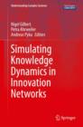 Simulating Knowledge Dynamics in Innovation Networks - Book