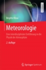 Meteorologie : Eine Interdisziplinare Einfuhrung in Die Physik Der Atmosphare - Book
