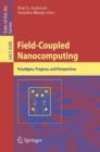 Field-Coupled Nanocomputing : Paradigms, Progress, and Perspectives - Book