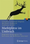 Marktplatze im Umbruch : Digitale Strategien fur Services im Mobilen Internet - Book