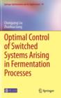 Optimal Control of Switched Systems Arising in Fermentation Processes - Book
