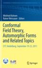 Conformal Field Theory, Automorphic Forms and Related Topics : CFT, Heidelberg, September 19-23, 2011 - Book