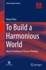 To Build a Harmonious World : Ideal of Traditional Chinese Thinking - Book