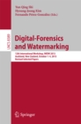 Digital-Forensics and Watermarking : 12th International Workshop, IWDW 2013, Auckland, New Zealand, October 1-4, 2013. Revised Selected Papers - eBook