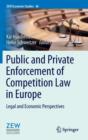 Public and Private Enforcement of Competition Law in Europe : Legal and Economic Perspectives - Book