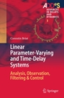 Linear Parameter-Varying and Time-Delay Systems : Analysis, Observation, Filtering & Control - eBook