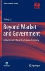 Beyond Market and Government : Influence of Ethical Factors on Economy - Book