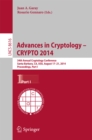 Advances in Cryptology -- CRYPTO 2014 : 34th Annual Cryptology Conference, Santa Barbara, CA, USA, August 17-21, 2014, Proceedings, Part I - eBook