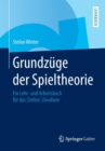 Grundz ge Der Spieltheorie : Ein Lehr- Und Arbeitsbuch F r Das (Selbst-)Studium - Book