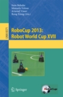 RoboCup 2013: Robot World Cup XVII - eBook