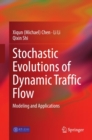 Stochastic Evolutions of Dynamic Traffic Flow : Modeling and Applications - eBook