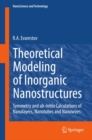 Theoretical Modeling of Inorganic Nanostructures : Symmetry and ab-initio Calculations of Nanolayers, Nanotubes and Nanowires - eBook