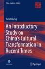 An Introductory Study on China's Cultural Transformation in Recent Times - eBook