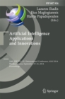 Artificial Intelligence Applications and Innovations : 10th IFIP WG 12.5 International Conference, AIAI 2014, Rhodes, Greece, September 19-21, 2014, Proceedings - eBook