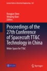 Proceedings of the 27th Conference of Spacecraft TT&C Technology in China : Wider Space for TT&C - eBook