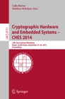 Cryptographic Hardware and Embedded Systems -- CHES 2014 : 16th International Workshop, Busan, South Korea, September 23-26, 2014, Proceedings - eBook