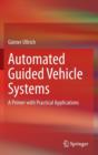 Automated Guided Vehicle Systems : A Primer with Practical Applications - Book