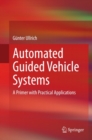 Automated Guided Vehicle Systems : A Primer with Practical Applications - eBook