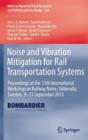 Noise and Vibration Mitigation for Rail Transportation Systems : Proceedings of the 11th International Workshop on Railway Noise, Uddevalla, Sweden, 9-13 September 2013 - Book