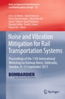 Noise and Vibration Mitigation for Rail Transportation Systems : Proceedings of the 11th International Workshop on Railway Noise, Uddevalla, Sweden, 9-13 September 2013 - eBook