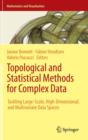 Topological and Statistical Methods for Complex Data : Tackling Large-Scale, High-Dimensional, and Multivariate Data Spaces - Book