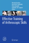 Effective Training of Arthroscopic Skills - eBook