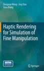 Haptic Rendering for Simulation of Fine Manipulation - Book