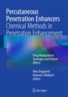 Percutaneous Penetration Enhancers Chemical Methods in Penetration Enhancement : Drug Manipulation Strategies and Vehicle Effects - Book