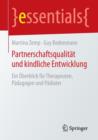Partnerschaftsqualitat Und Kindliche Entwicklung : Ein UEberblick Fur Therapeuten, Padagogen Und Padiater - Book