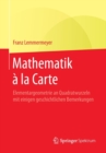 Mathematik A La Carte : Elementargeometrie an Quadratwurzeln Mit Einigen Geschichtlichen Bemerkungen - Book