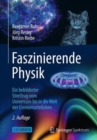 Faszinierende Physik : Ein bebilderter Streifzug vom Universum bis in die Welt der Elementarteilchen - Book