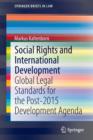 Social Rights and International Development : Global Legal Standards for the Post-2015 Development Agenda - Book