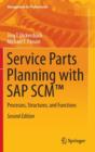 Service Parts Planning with SAP SCM™ : Processes, Structures, and Functions - Book