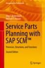 Service Parts Planning with SAP SCM(TM) : Processes, Structures, and Functions - eBook
