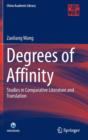 Degrees of Affinity : Studies in Comparative Literature and Translation - Book