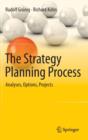 The Strategy Planning Process : Analyses, Options, Projects - Book