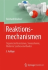 Reaktionsmechanismen : Organische Reaktionen, Stereochemie, Moderne Synthesemethoden - Book