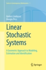 Linear Stochastic Systems : A Geometric Approach to Modeling, Estimation and Identification - eBook