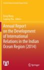 Annual Report on the Development of International Relations in the Indian Ocean Region (2014) - Book