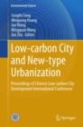 Low-carbon City and New-type Urbanization : Proceedings of Chinese Low-carbon City Development International Conference - eBook