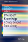 Intelligent Knowledge : A Study beyond Data Mining - Book