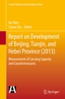 Report on Development of Beijing, Tianjin, and Hebei Province (2013) : Measurement of Carrying Capacity and Countermeasures - eBook