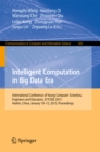 Intelligent Computation in Big Data Era : International Conference of Young Computer Scientists, Engineers and Educators, ICYCSEE 2015, Harbin, China, January 10-12, 2015, Proceedings - eBook